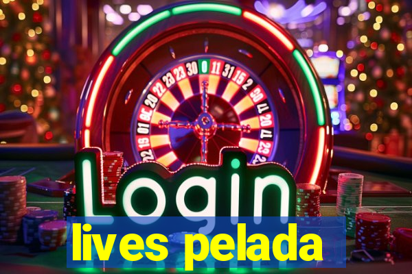 lives pelada